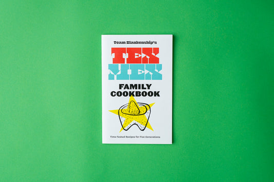 Team Blankenship’s Tex-Mex Family Cookbook